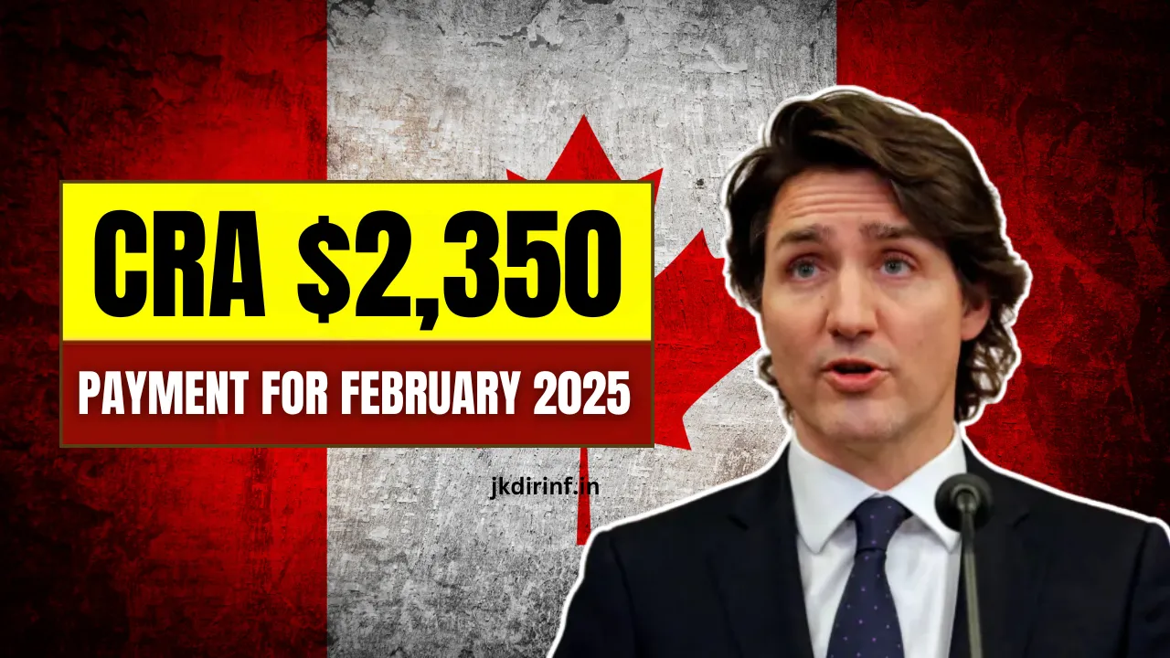 CRA $2,350 Payment for February 2025