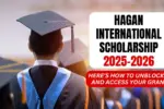 Hagan International Scholarship 2025-2026